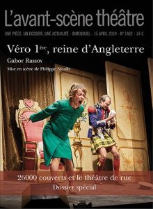 L'Avant-scène théâtre N° 1462, 15 avril 2019 : Véro 1re, reine d'Angleterre - Rassov Gabor - Nicolle Philippe