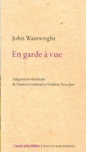 En garde à vue - Wainwright John - Lombrail Francis - Bouchet Frédé