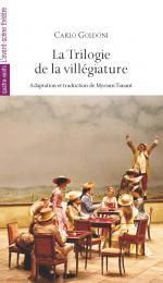 La trilogie de la villégiature - Goldoni Carlo - Tanant Myriam