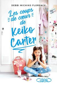 Les coups de coeur de Keiko Carter Tome 1 - Debbi Michiko Florence - Troin Isabelle