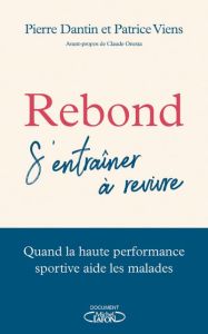 Rebond. S'entraîner à revivre - Dantin Pierre - Viens Patrice - Onesta Claude - Ro