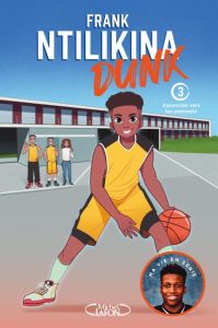 Dunk Tome 3 : Ascension vers les sommets - Ntilikina Frank - Beck Laurie - Escalante Isabel