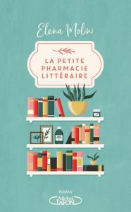 La petite pharmacie littéraire - Molini Elena - Degliame-O'Keeffe Karine