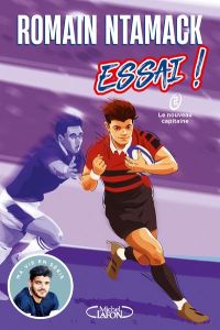 Essai ! Tome 2 : Le nouveau capitaine - Ntamack Romain - Loussouarn Samuel