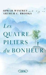 Les quatre piliers du bonheur - Winfrey Oprah - Brooks Arthur C