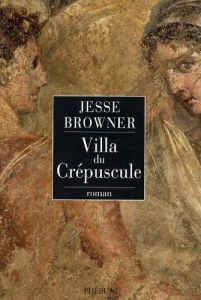 VILLA DU CREPUSCULE - Browner Jesse - Hamel Annie