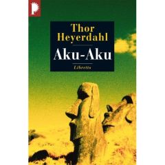 Aku-Aku. Le Secret de l'île de Pâques - Heyerdahl Thor