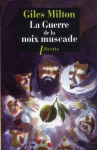 La guerre de la noix de muscade - Milton Giles - Hussein Anne-Marie