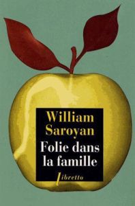 Folie dans la famille - Saroyan William - Dayre Valérie - Neuhoff Eric