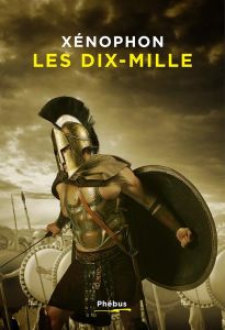 Les Dix-Mille ou l'Anabase - XENOPHON/GOMPERTZ