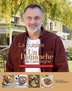 Cuisine d'un dimanche à la campagne - Lopez Frédéric