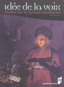 Idée de la voix. Etudes sur le lyrisme occidental - Jamain Claude