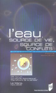 L'eau, source de vie, source de conflits. 15e carrefour Le Monde diplomatique Carrefours de la pensé - Gélard Jean-Pierre - Bulard Martine - Shiva Vandan