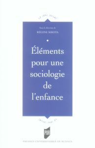 Eléments pour une sociologie de l'enfance - Sirota Régine - Montandon Cléopâtre - Turmel André