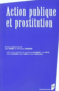 Action publique et prostitution - Danet Jean - Guienne Véronique - Chaumont Jean-Mic