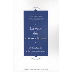 La voix des acteurs faibles. De l'indignité à la reconnaissance - Payet Jean-Paul - Giuliani Frédérique - Laforgue D