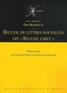 Recueil de lettres nouvelles dit "Recueil Faret" - Méchoulan Eric