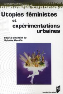 Utopies féministes et expérimentations urbaines - Denèfle Sylvette