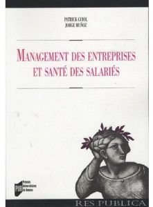 Management des entreprises et santé des salariés - Guiol Patrick - Muñoz Jorge