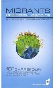 Migrants, craintes et espoirs. 18e carrefour "Le Monde diplomatique" "Carrefours de la pensée", 14 a - Chemin Alain - Gélard Jean-Pierre