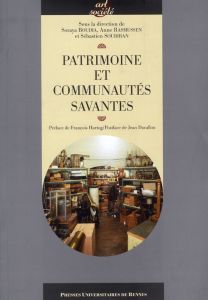 Patrimoine et communautés savantes - Boudia Soraya - Rasmussen Anne - Soubiran Sébastie