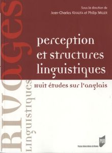 Perception et structures linguistiques. Huit études sur l'anglais - Khalifa Jean-Charles - Miller Philip