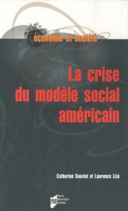 La crise du modèle social américain - Sauviat Catherine - Lizé Laurence