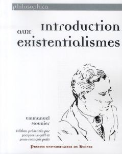 Introduction aux existentialismes - Mounier Emmanuel