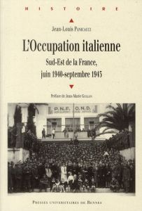 L'occupation italienne. Sud-Est de la France, Juin 1940-septembre 1943 - Panicacci Jean-Louis - Guillon Jean-Marie