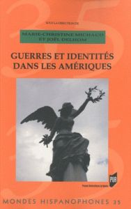 Guerres et identités dans les Amériques - Michaud Marie-Christine - Delhom Joël