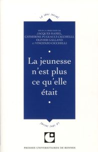 La jeunesse n'est plus ce qu'elle était. Colloque de Cerisy - Hamel Jacques - Pugeault-Cichelli Catherine - Gall