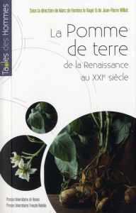 La Pomme de terre. De la Renaissance au XXIe siècle, avec 1 CD audio - Ferrière Le Vayer Marc de - Williot Jean-Pierre -