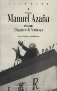 Manuel Azana. 1880 1940. L'Espagne et la République - Santos Julia - Rodrigues Denis