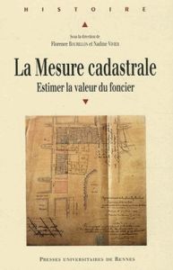 La mesure cadastrale. Estimer la valeur du foncier - Bourillon Florence - Vivier Nadine