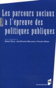 Les parcours sociaux à l'épreuve des politiques publiques - Ertul Servet - Melchior Jean-Philippe - Warin Phil