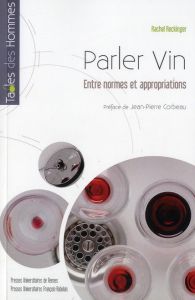 Parler vin. Entre normes et appropriations - Reckinger Rachel - Corbeau Jean-Pierre