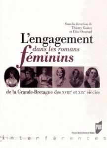 L'engagement dans les romans féminins de la Grande-Bretagne des XVIIIe et XIXe siècles - Goater Thierry - Ouvrard Elise