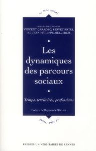 Les dynamiques des parcours sociaux. Temps, territoires, professions - Caradec Vincent - Ertul Servet - Melchior Jean-Phi