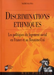 Discriminations ethniques. Les politiques du logement social en France et au Royaume-Uni - Sala Pala Valérie