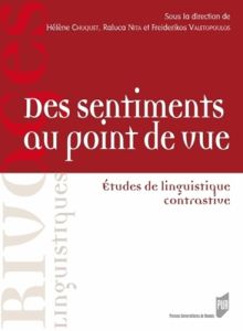 Des sentiments au point de vue. Etudes de linguistique contrastive - Chuquet Hélène - Nita Raluca - Valetopoulos Freide