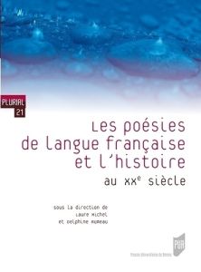 Les poésies de langue française et l'histoire au XX siècle - Michel Laure - Rumeau Delphine