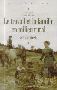 Le travail et la famille en milieu rural (XVIe-XXIe siècle) - Boudjaaba Fabrice