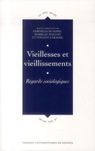 Vieillesses et vieillissements. Regards sociologiques - Hummel Cornelia - Mallon Isabelle - Caradec Vincen