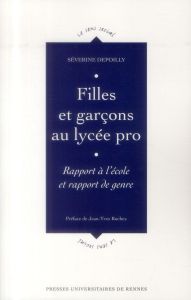 Filles et garçons au lycée pro. Rapport à l'école et rapport de genre - Depoilly Séverine - Rochex Jean-Yves