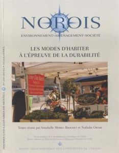 Norois N° 231-2014/2 : Les modes d'habiter à l'épreuve de la durabilité - Morel-Brochet Annabelle - Ortar Nathalie