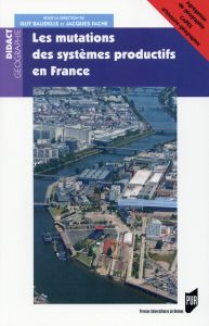 Les mutations des systèmes productifs en France - Baudelle Guy - Fache Jacques