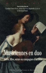 Musiciennes en duo. Mères, filles, soeurs ou compagnes d'artistes - Giron-Panel Caroline - Granger Sylvie - Legrand Ra