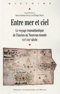 Entre mer et ciel. Le voyage transatlantique de l'Ancien au Nouveau monde (XVIe-XXIe siècle) - Michaud Marie-Christine - Hrodej Philippe