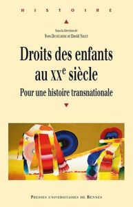 Droits des enfants au XXe siècle. Pour une histoire transnationale - Denéchère Yves - Niget David