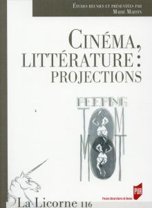 La Licorne N° 116/2015 : Cinéma, littérature : projections - Martin Marie